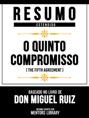 cover image of Resumo Estendido--O Quinto Compromisso (The Fifth Agreement)--Baseado No Livro De Don Miguel Ruiz